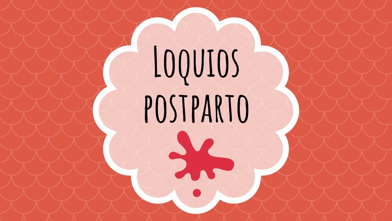 ¿Qué son los LOQUIOS? · ¿Cuánto duran? · 🔴Sangrado POSTPARTO