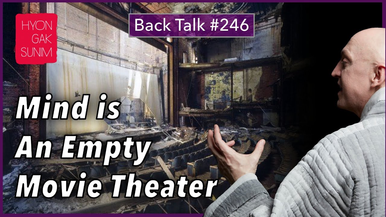 Mind is an Empty Movie Theater // Hyon Gak Sunim // #현각스님