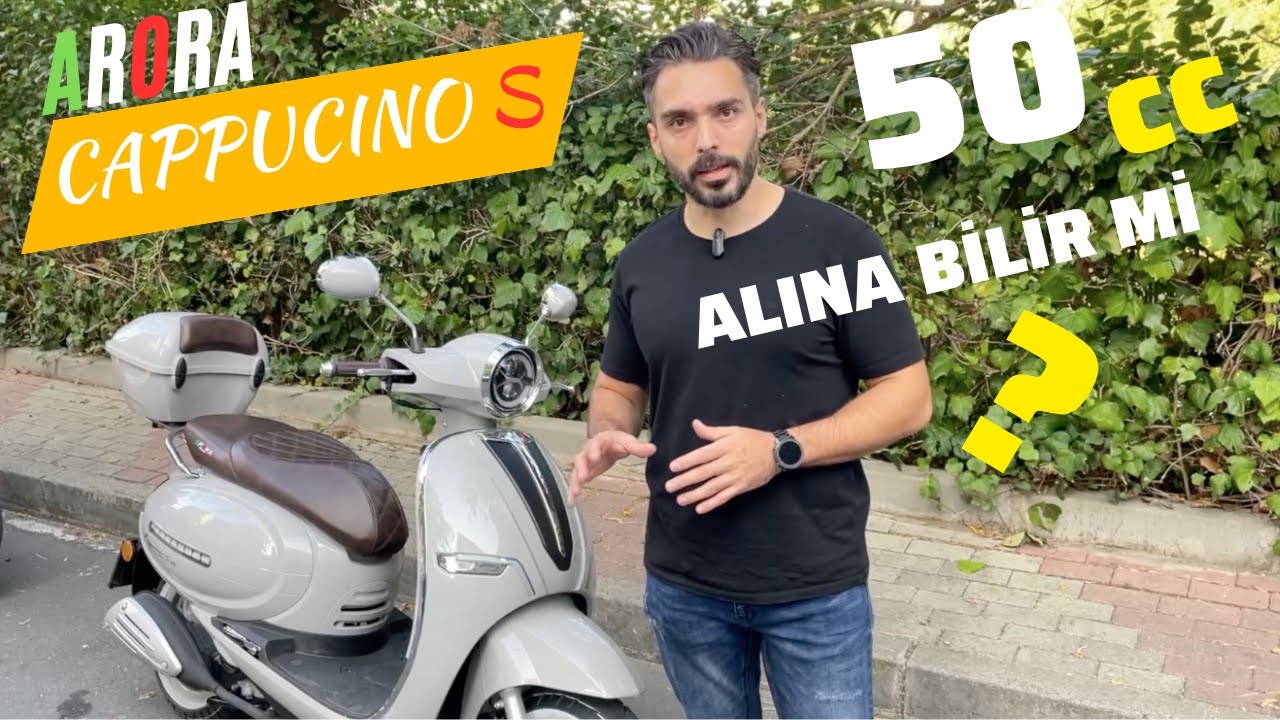 ARORA CAPPUCINO S / 50 CC / DETAYLI İNCELEME