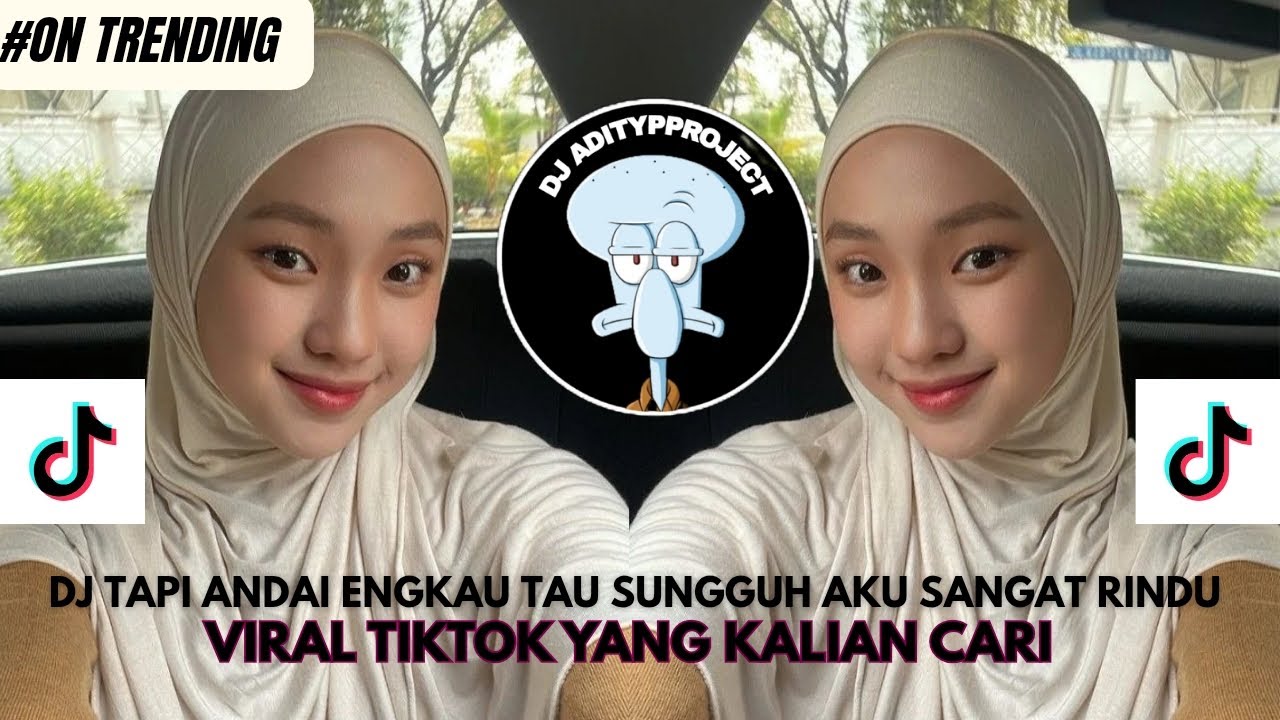 DJ TAPI ANDAI ENGKAU TAU SUNGGUH AKU SANGAT RINDU VIRAL TIKTOK YANG KALIAN CARI !!!