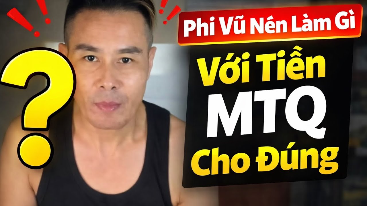Nếu VỤ KIỆN KHÔNG XẢY RA. Tiền MTQ Nên Làm Gì Cho Đúng