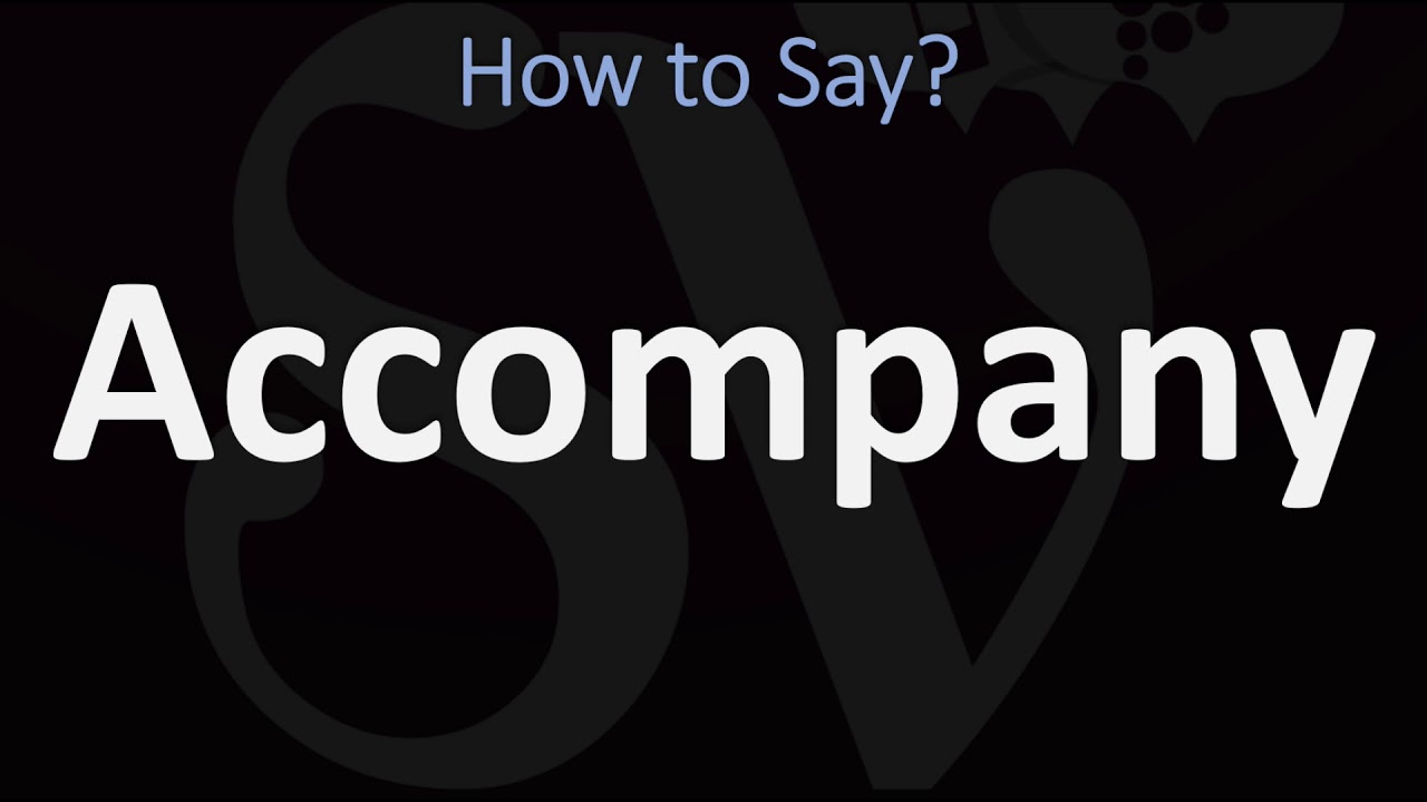 How to Pronounce Accompany? (CORRECTLY)