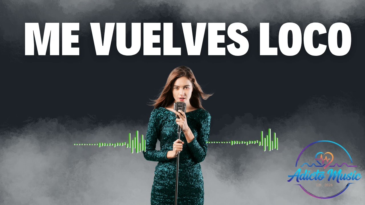 💖 Me Vuelves Loco De Amor.