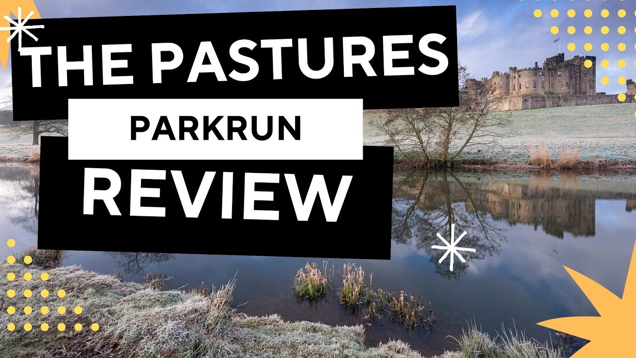 PARKRUN REVIEW: The Pastures Parkrun (Alnwick) - Event #185