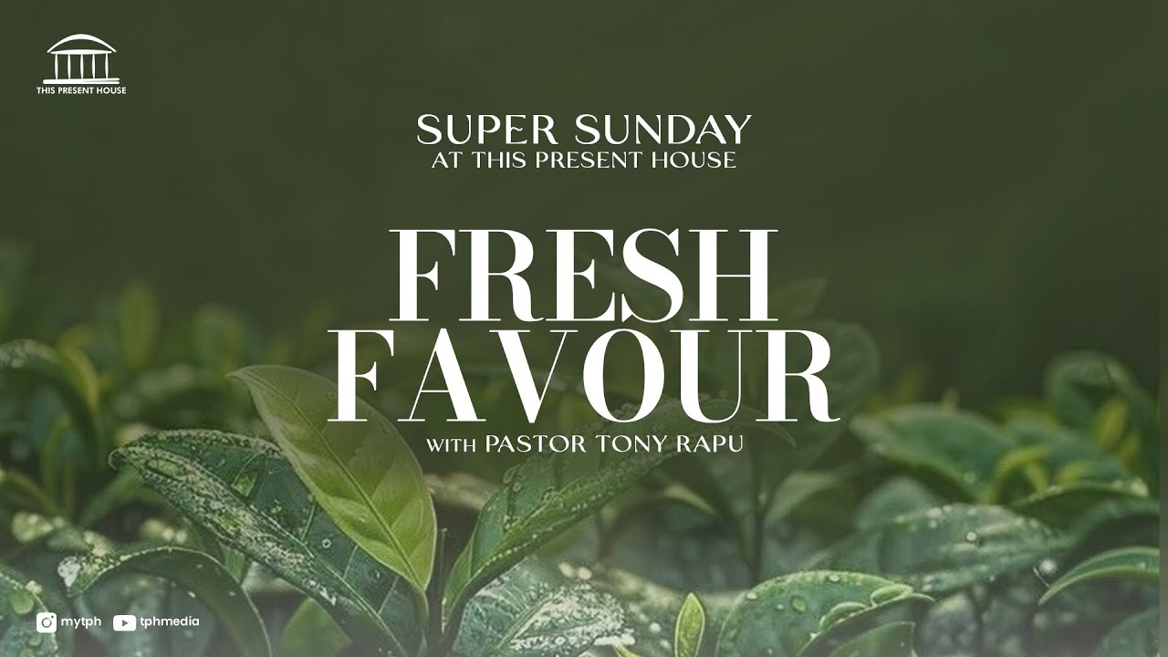 SUPER SUNDAY | FRESH FAVOUR | PASTOR TONY RAPU | 9AM