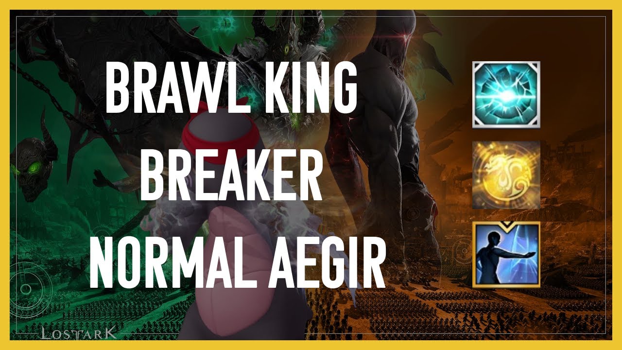 [Lost Ark] 1660 Brawl King Breaker Normal Aegir (Hyper Awakening + Skill)