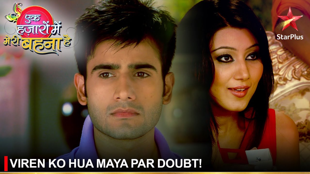 Ek Hazaaron Mein Meri Behna Hai | एक हज़ारों में मेरी बहना है | Viren ko hua Maya par doubt!