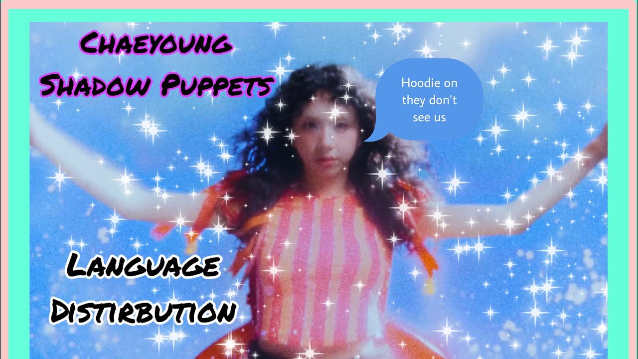 CHAEYOUNG - Shadow Puppet (Language Distribution)