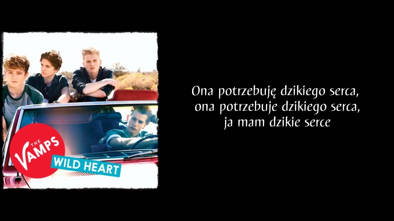 The Vamps - Wild Heart Tłumaczenie PL