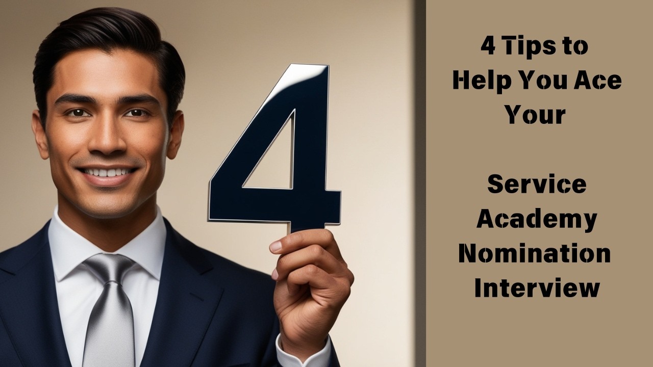 4 CRUCIAL Tips for Your Service Academy Nomination Interview