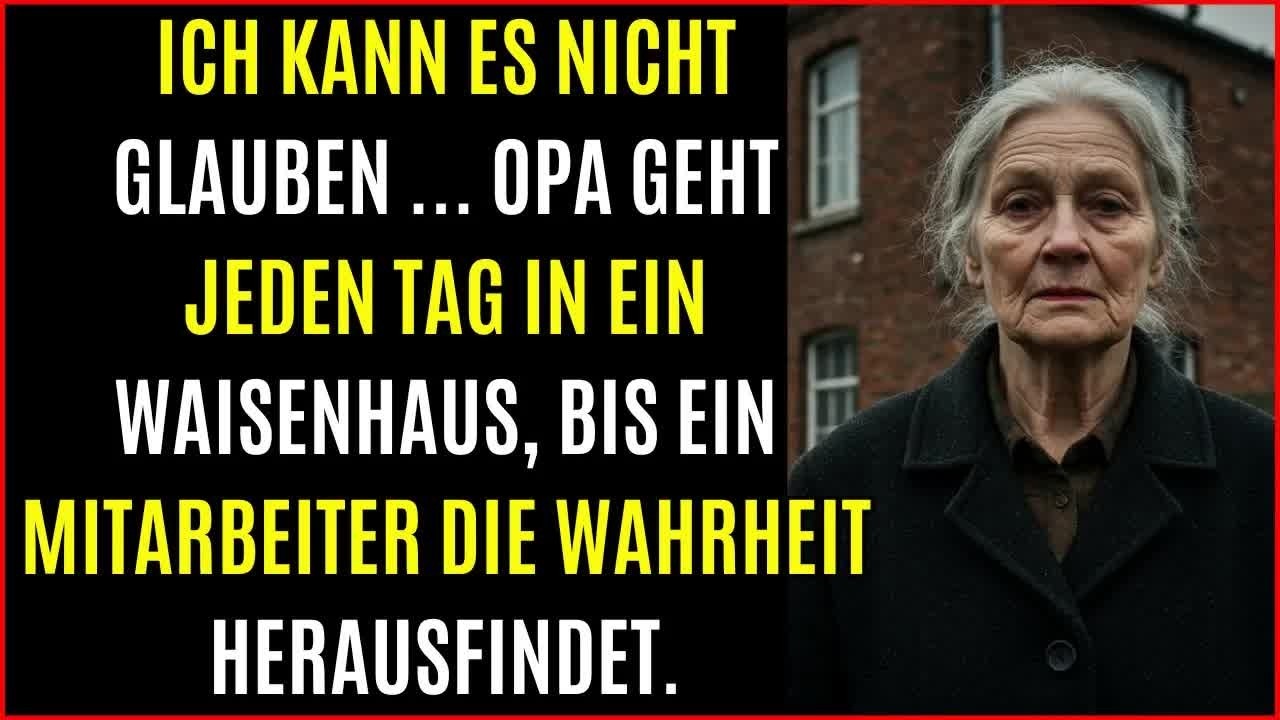 Ich kann es nicht glauben ... Opa geht jeden Tag in ein Waisenhaus, bis ein Mitarbeiter die Wahrheit