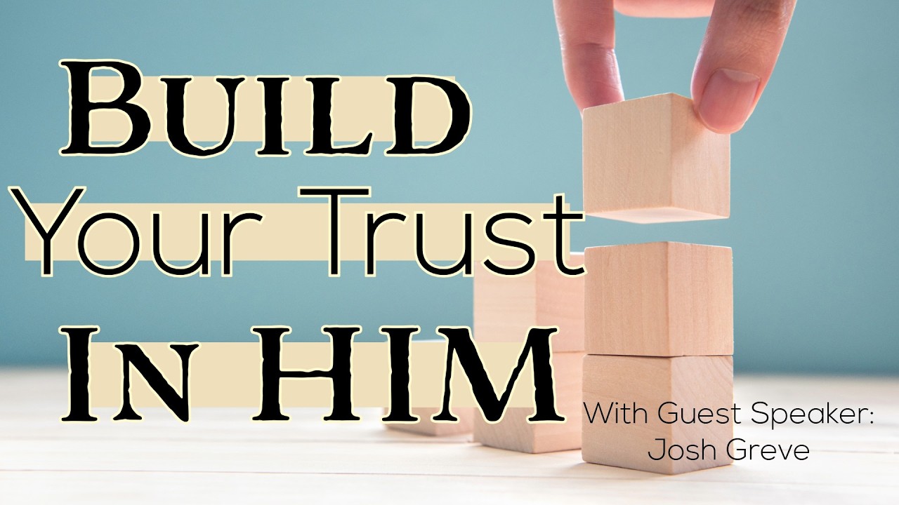 FCC Sermons | One-Off | With Guest Speaker: Josh Greve | Build Your Trust In Him