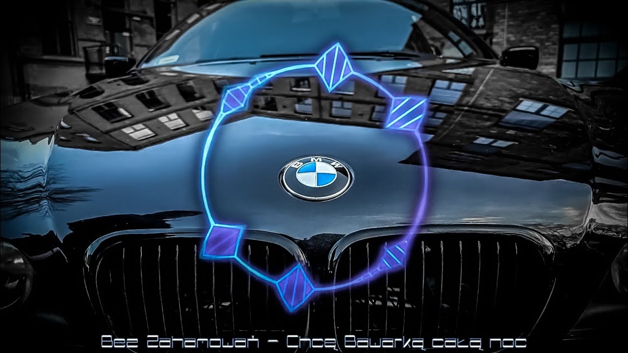 Bez Zahamowań - Chcę Bawarką całą noc 👑 BMW (SZTOstudio)