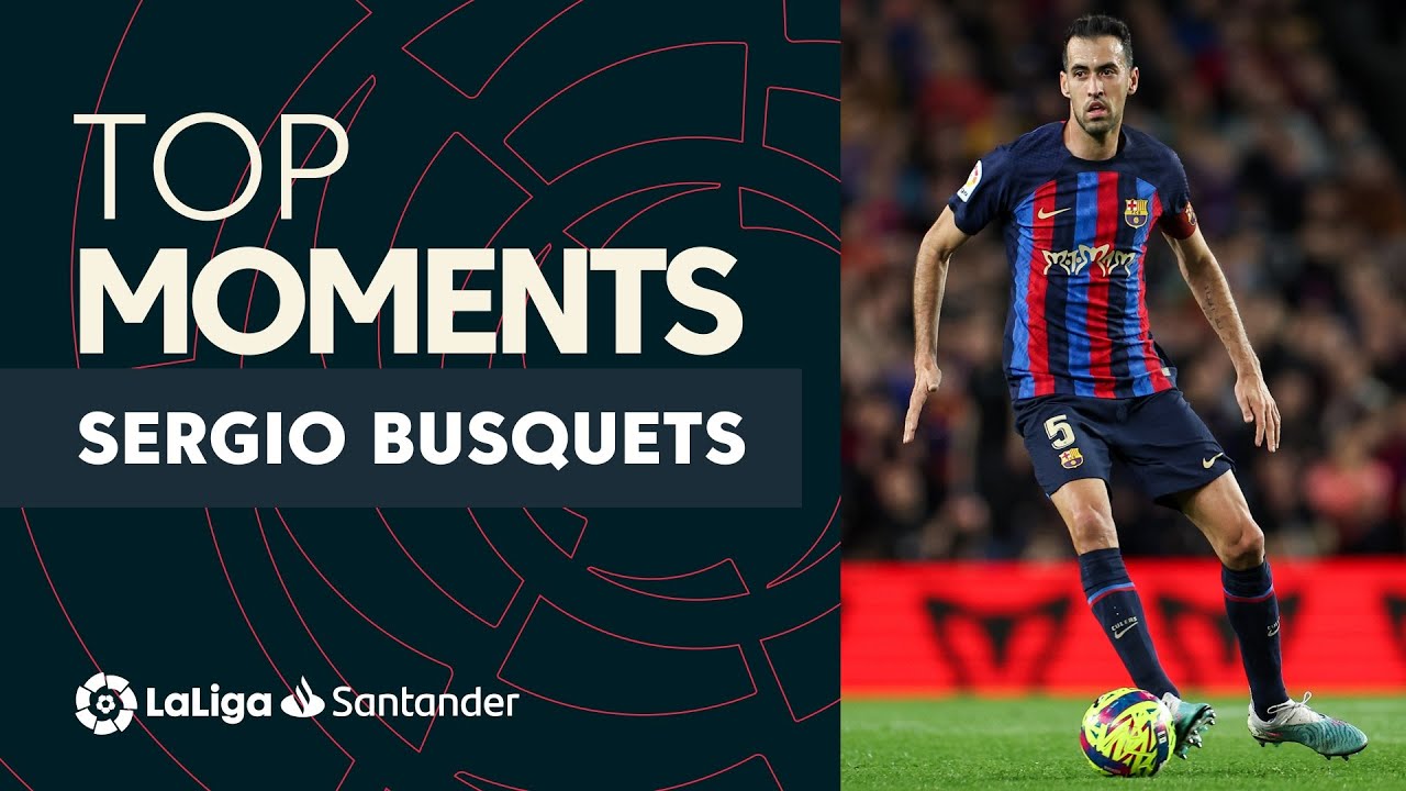 TOP MOMENTS Sergio Busquets LaLiga Santander