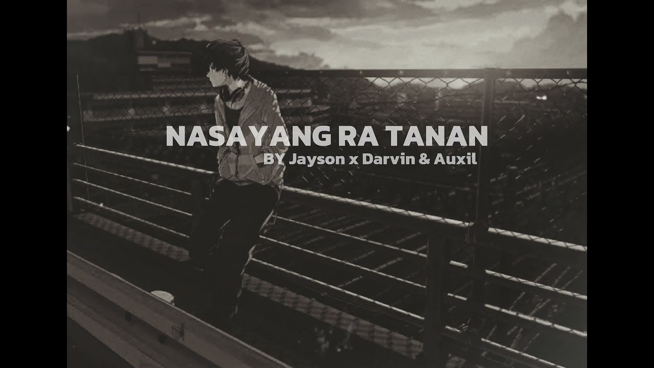 Nasayang ra tanan - Jayson x Darvin & Auxil (Prodby LC BEATS)