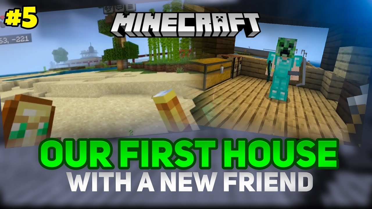 OUR FIRST HOUSE WITH A NEW FRIEND | MINECRAFT GAMEPLAY #5 