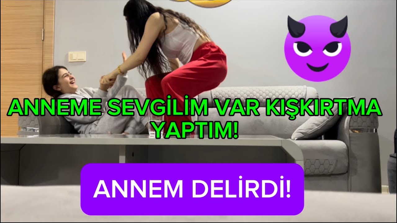 ANNEME SEVGİLİM VAR KIŞKIRTMA YAPTIM! ANNEM DELİRDİ!!!