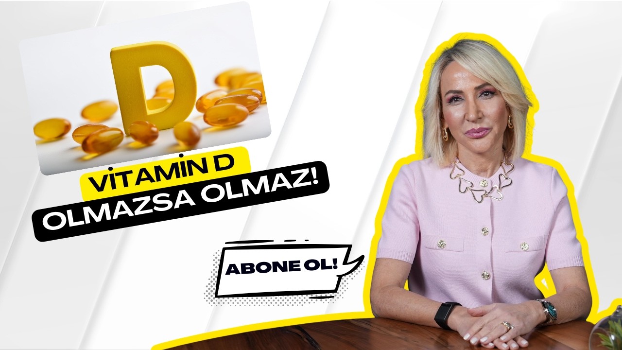 Vitamin D Olmazsa Olmaz | Prof. Dr. Pelin Arıbal Ayral
