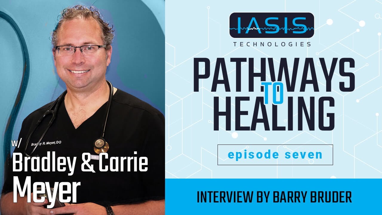 Pathways to Healing: Episode 7 | Dr. Bradley and Carrie Meyer | An IASIS Technologies Video Series