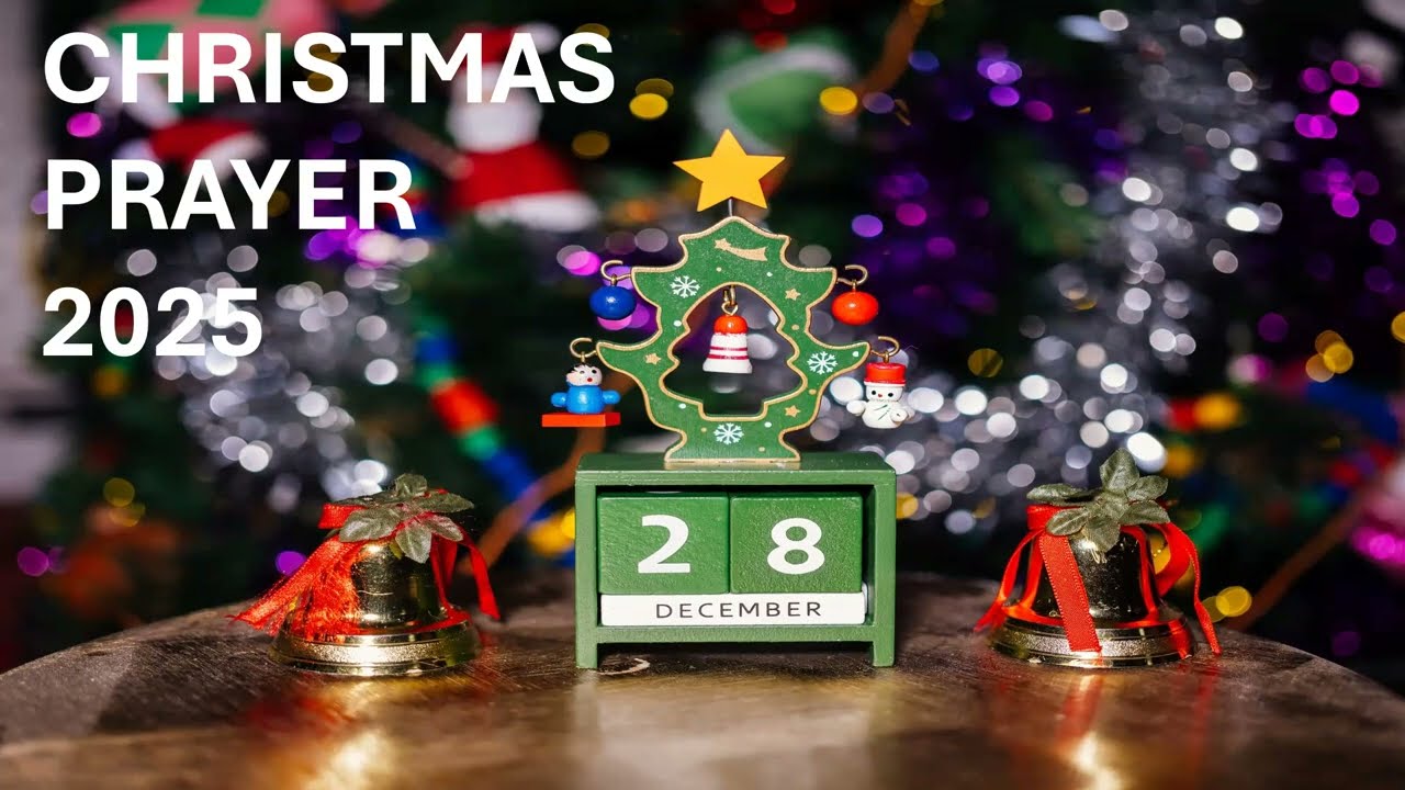 Christmas Prayers 28th December 2025