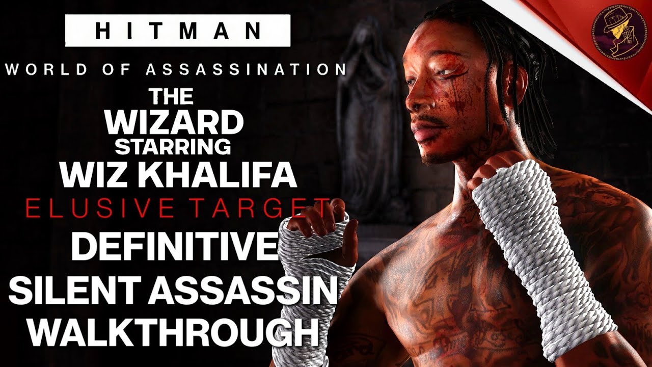 HITMAN WoA | The Wizard Wiz Khalifa | Elusive Target | 4 Easy Silent Assassin Methods