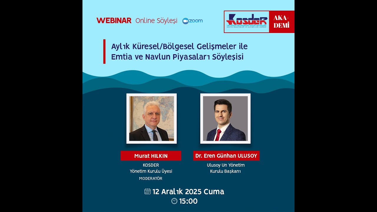 Aylık Küresel/Bölgesel Gelişmeler ile Emtia ve Navlun Piyasaları Söyleşisi