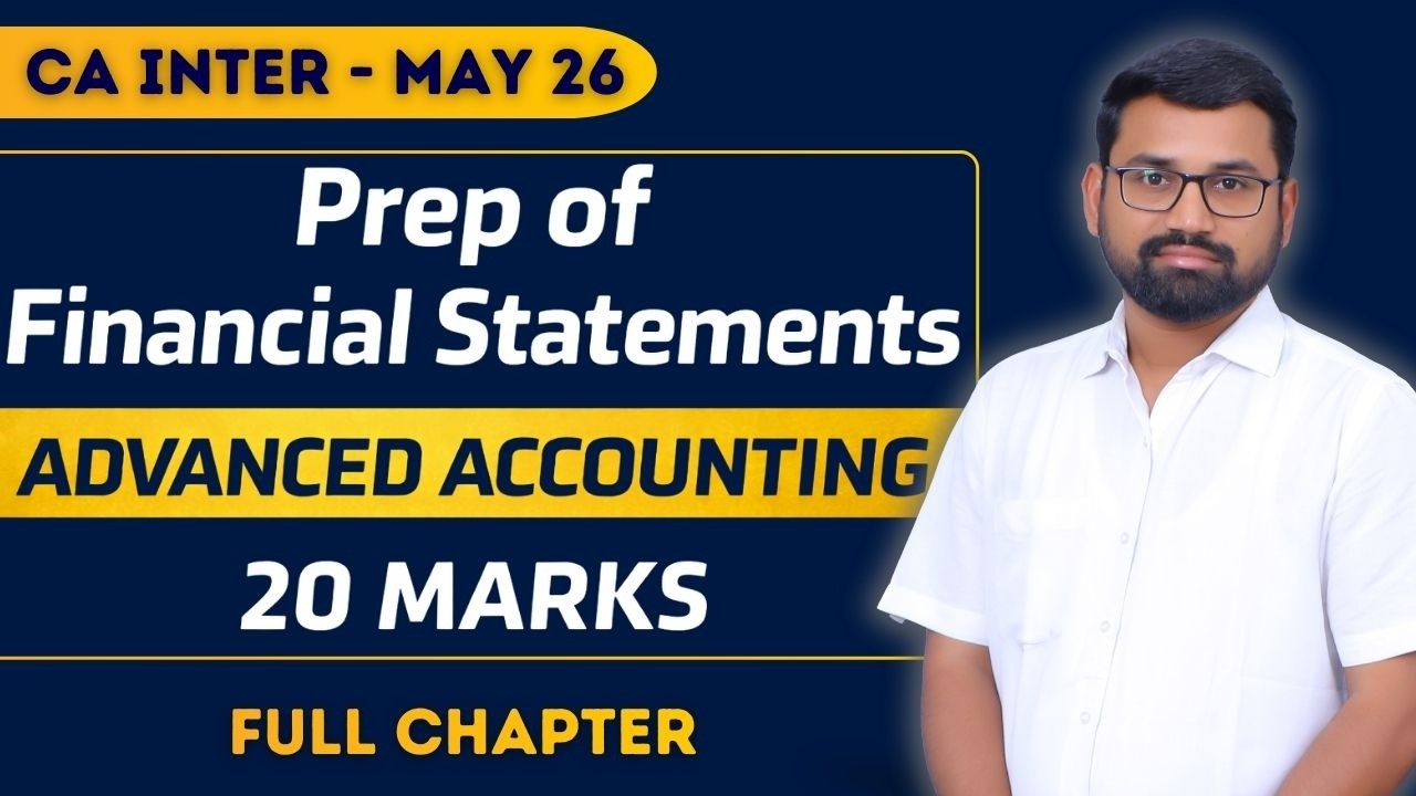 Preparation of Financial Statements | Advanced Accounting | Full Chapter | May 26 Sept 26 Jan 27