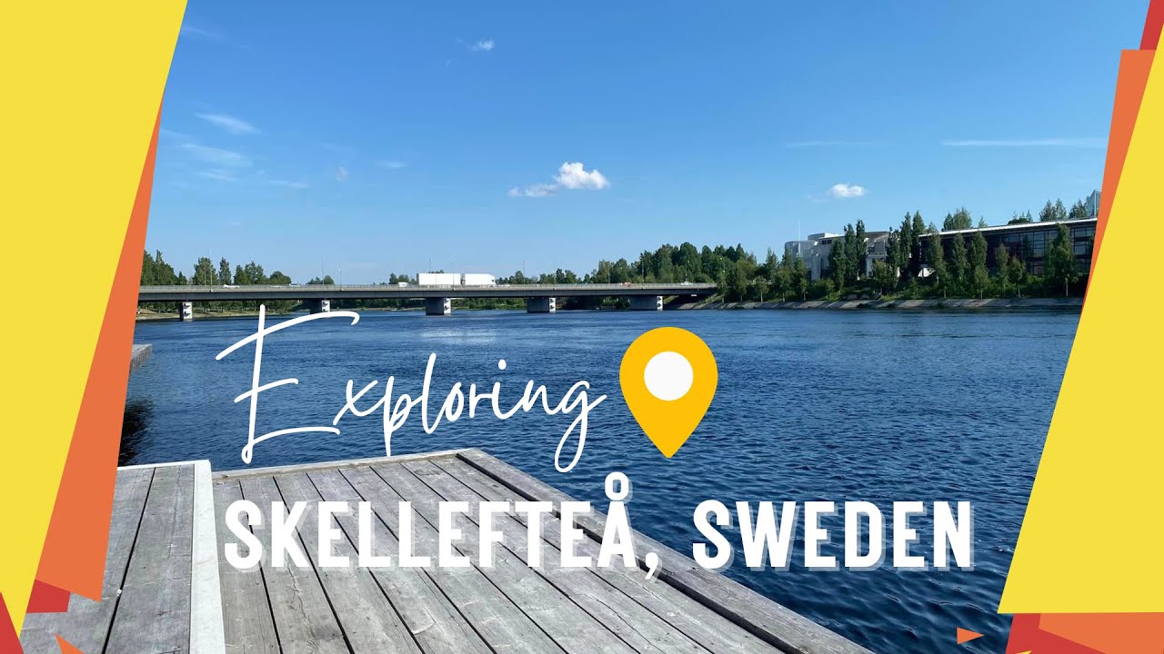 VISITING SKELLEFTEÅ SWEDEN