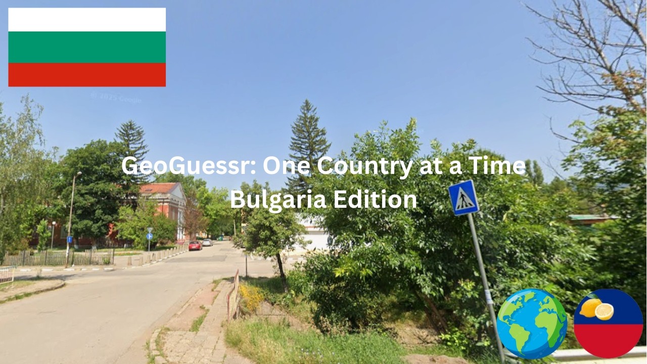 GeoGuessr: One Country at a Time — Episode 6 | Bulgaria