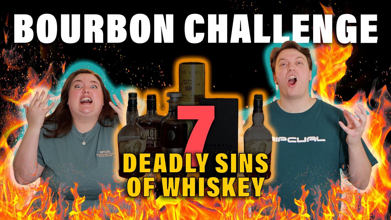 Only BOURBONS You Need - 7 Deadly Sins of BOURBON CHALLENGE!