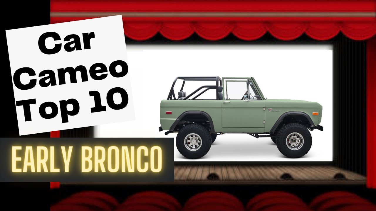 EARLY FORD BRONCO (1966 to 1977) | Movie Car Cameos