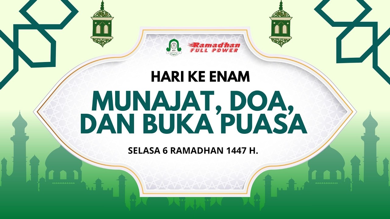 🔴 LIVE..!! HARI KEENAM MUNAJAT, DOA, DAN BUKA PUASA DI BULAN SUCI RAMADHAN