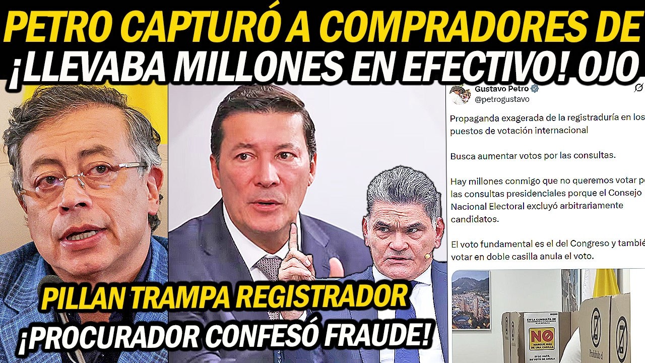 PETRO DESCUBRE COMPRA DE VOTOS ¡Pillan 'Jugadita' de Registrador! PROCURADOR CONFESÓ FRAUDE A PACTO.