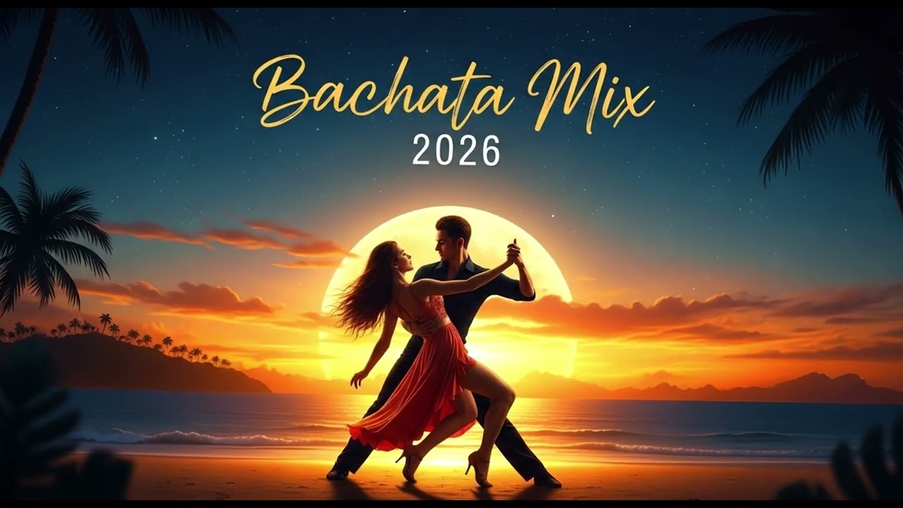 Mix Bachata 2026 🔥 Lo Más Nuevo para Bailar con Pasión