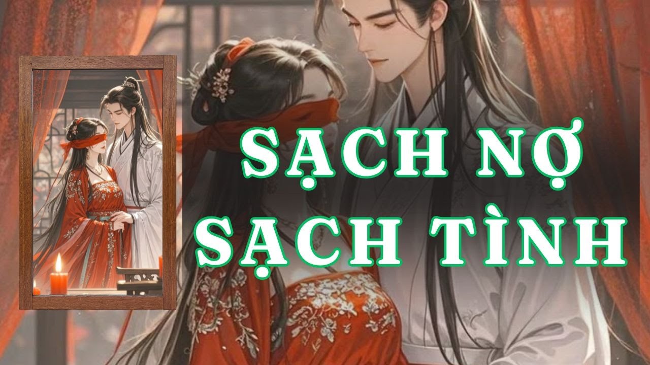 [ TRUYỆN AUDIO ] SẠCH NỢ SẠCH TÌNH - FULL | GIANG TUỆ MẪN AUDIO CHỮA LÀNH | REVIEW |