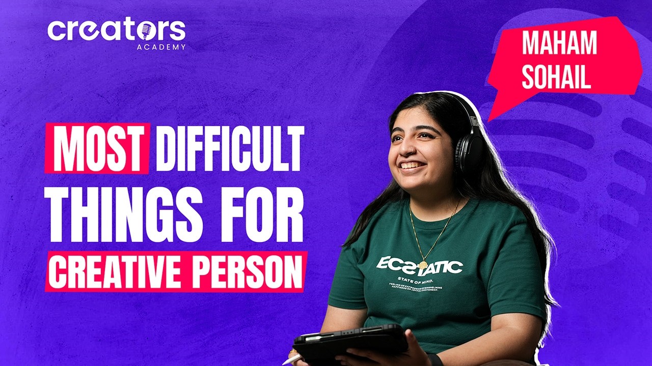Most Difficult Things For Creative Person | Maham Sohail