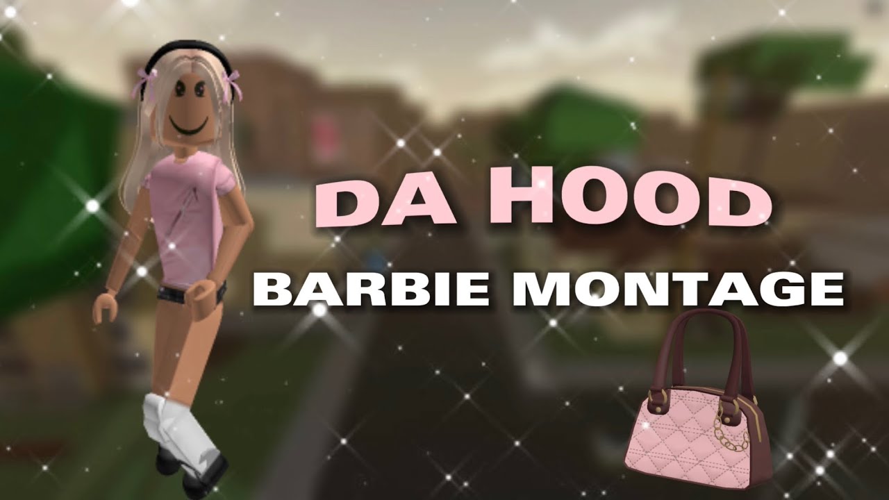Da Hood Barbie Montage #6