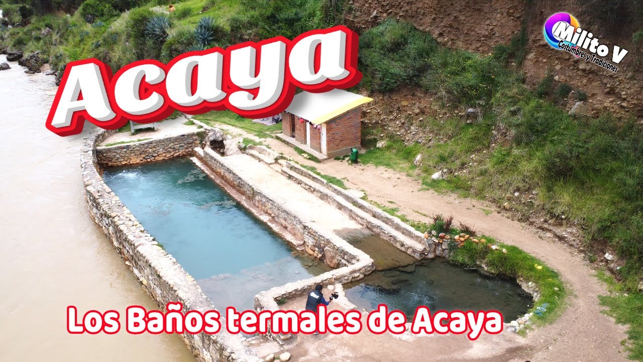 LOS BAÑOS TERMALES DE ACAYA (Una maravilla natural para visitar)
