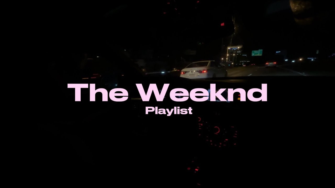 The Weeknd late night playlist to drive 