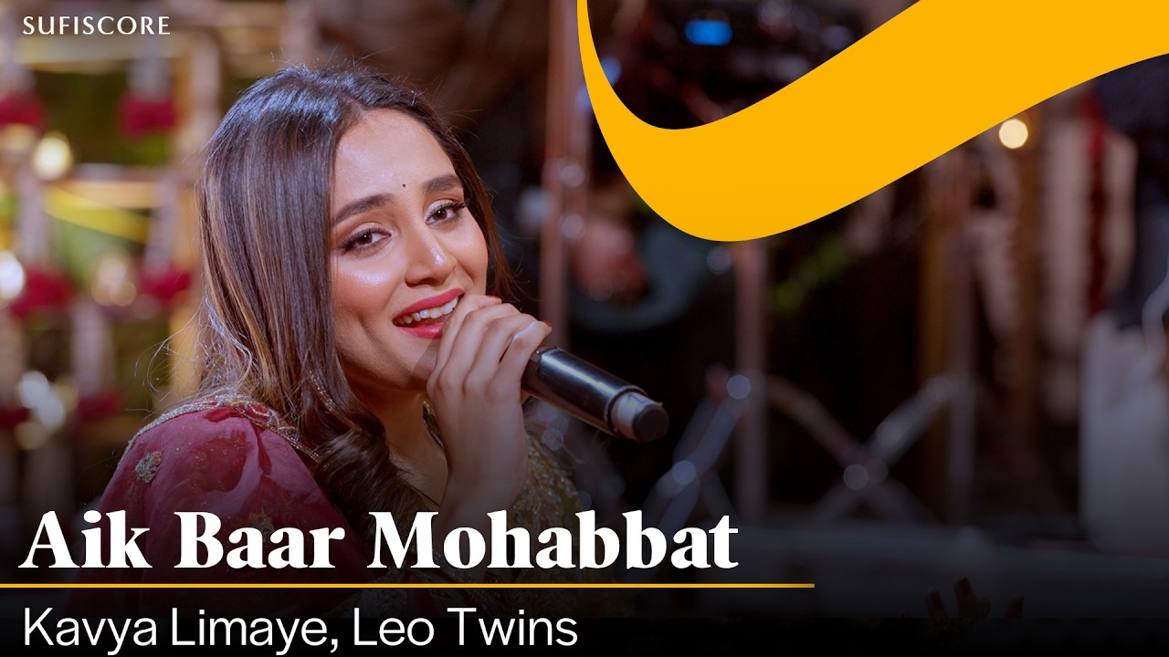 Aik Baar Mohobbat | Kavya Limaye | Leo Twins | Virsa Heritage | Nuqoosh | Ghazal Song | Sufiscore