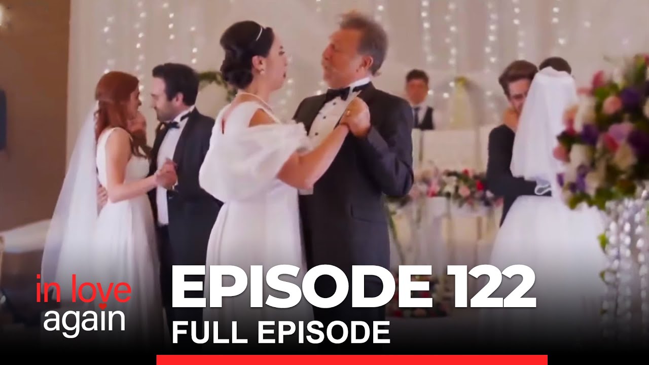 In Love Again Episode 122