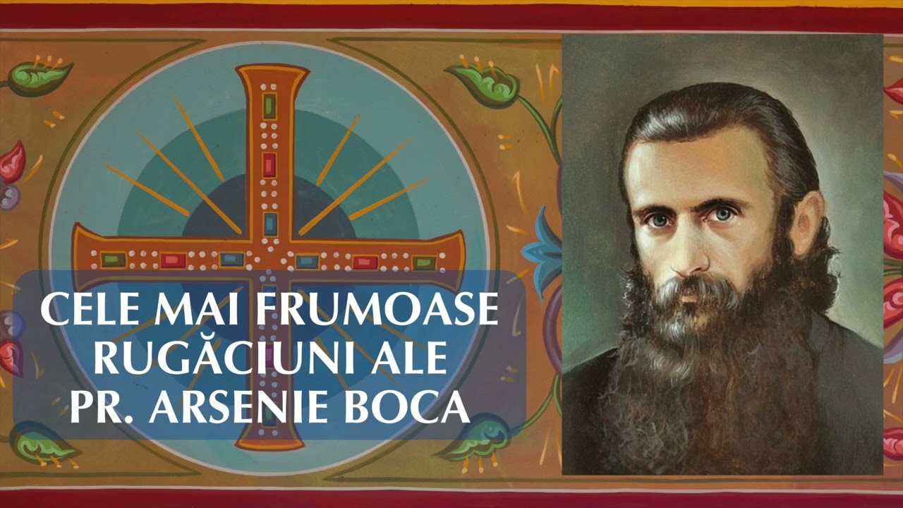 Cele mai frumoase rugăciuni ale Pr. Arsenie Boca