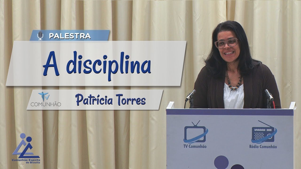 PALESTRA ESPÍRITA | A DISCIPLINA - Patrícia Torres