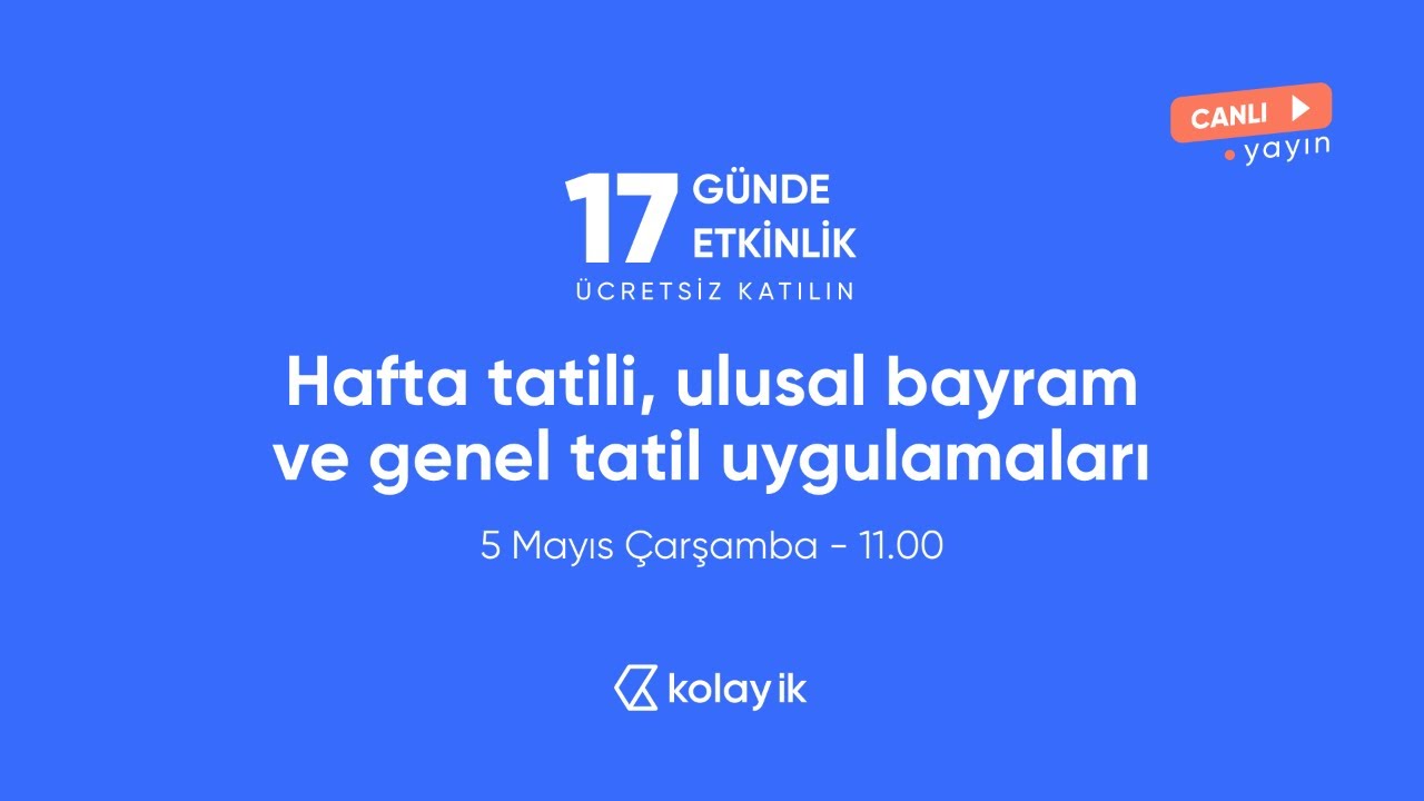 Hafta tatili, ulusal bayram ve genel tatil uygulamaları | Kolay İK