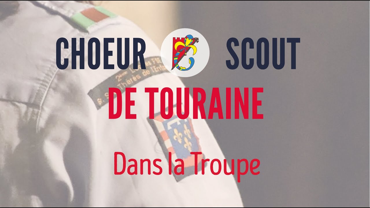 Dans la troupe - Choeur Scout de Touraine-vidéo