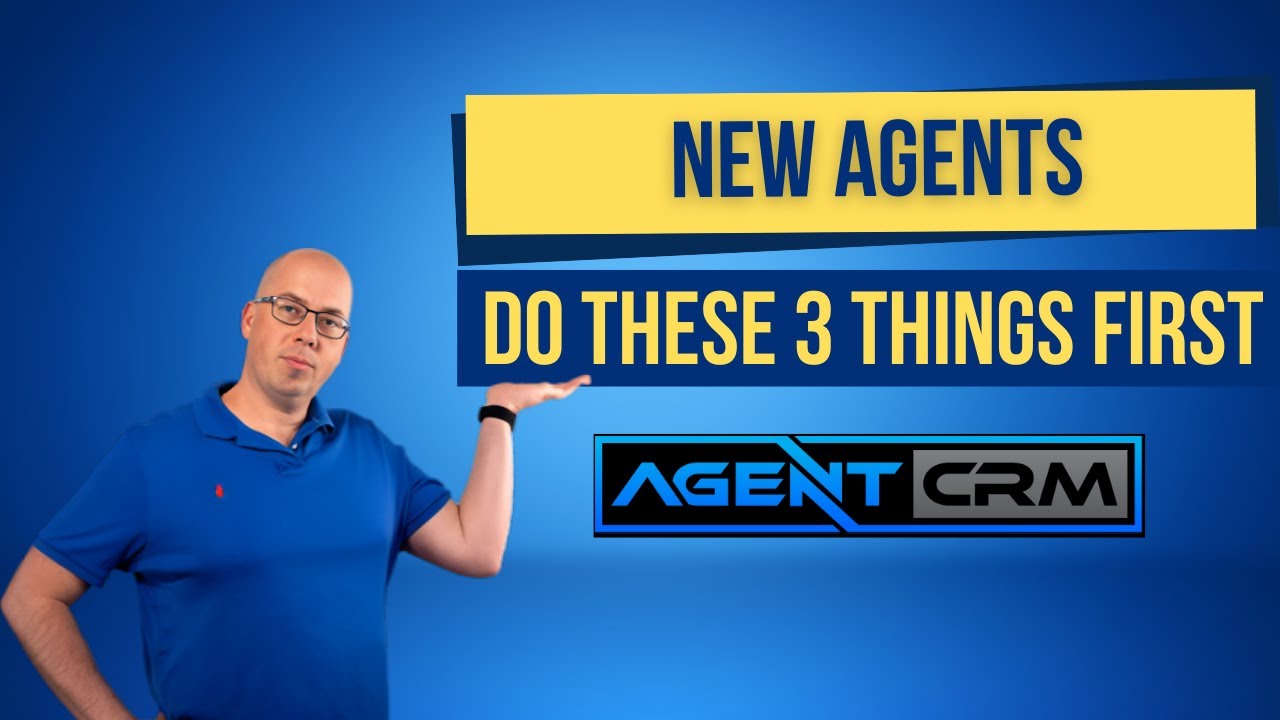 New Insurance Agents - Do These 3 Things First In Your CRM