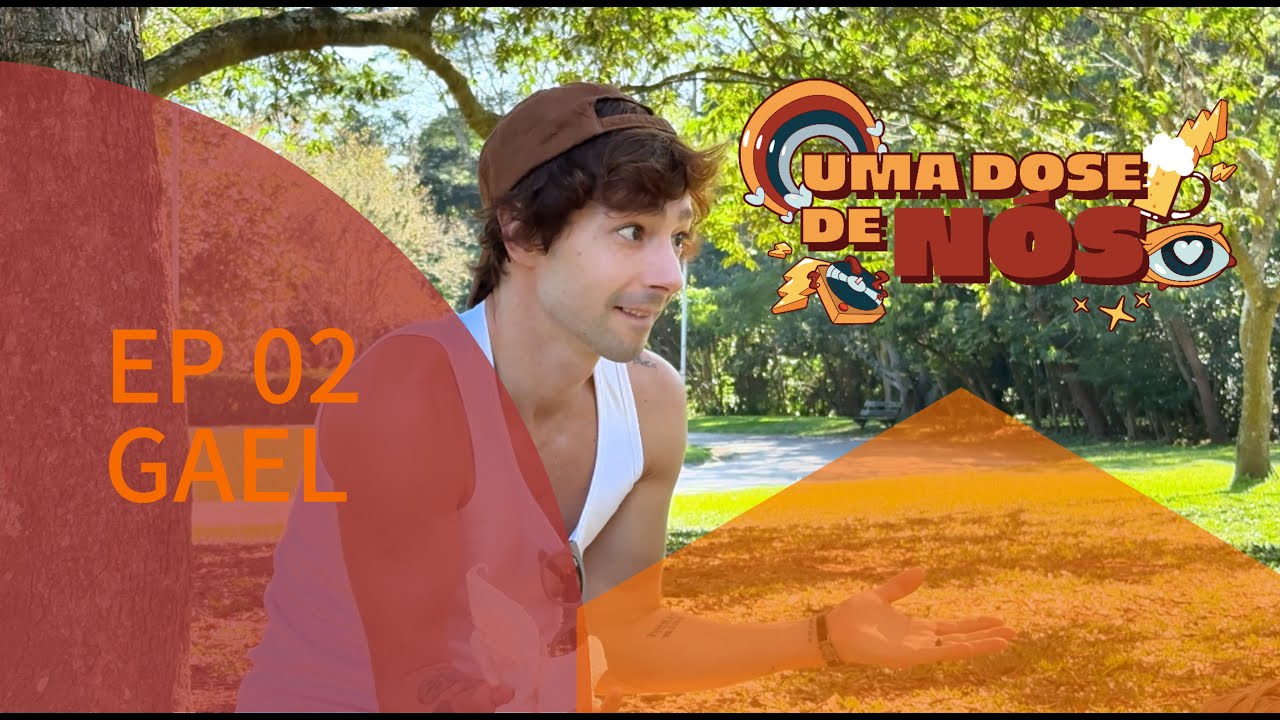 Episódio 2: Gael | Uma Dose de Nós (Websérie BR • EN Subtitles)