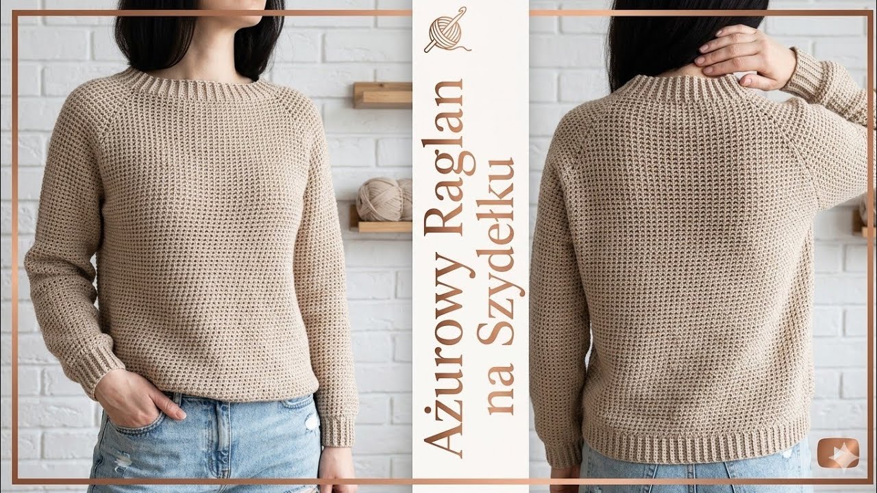 Nr/16 Ażurowy Dwustronny Sweter na szydełku RAGLAN od dołu/ tutorial jak zrobić/ Chrochet Sweater