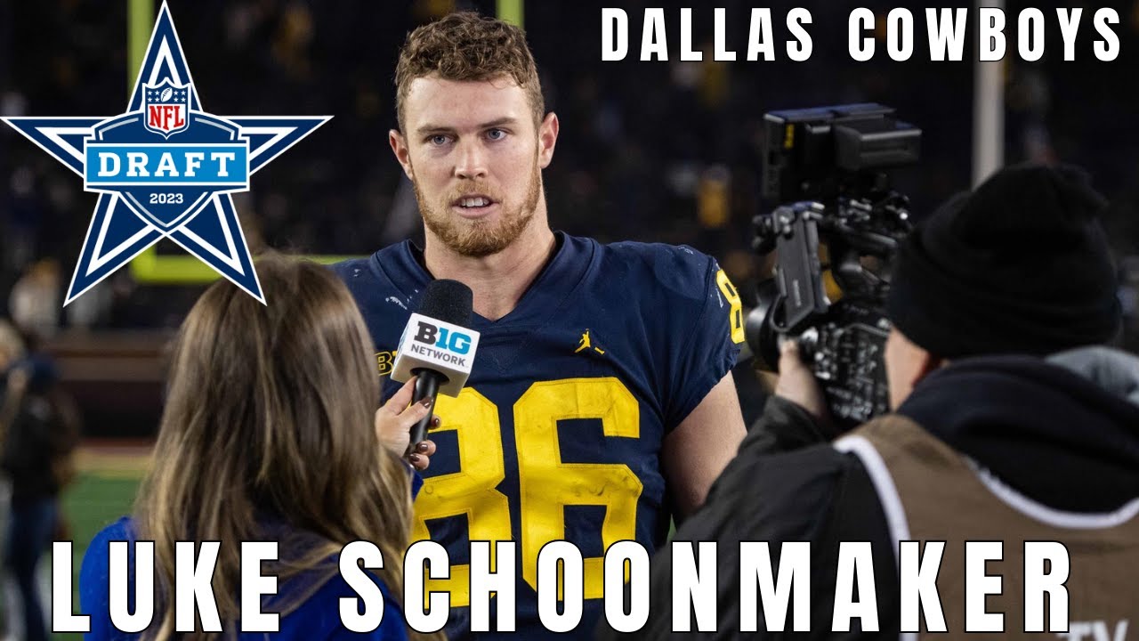 Michigan's Luke Schoonmaker Drafted to Dallas Cowboys in 2nd Round of NFL Draft.