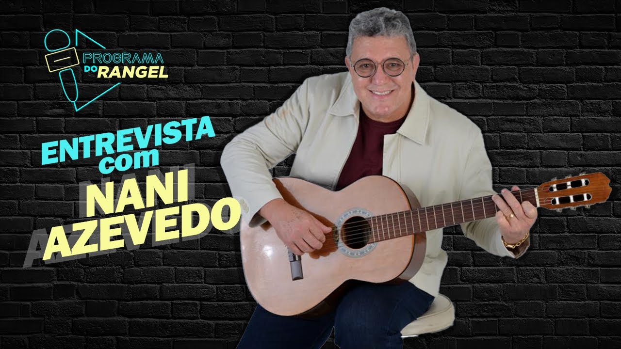 Entrevista com NANI AZEVEDO - Programa do Rangel #09